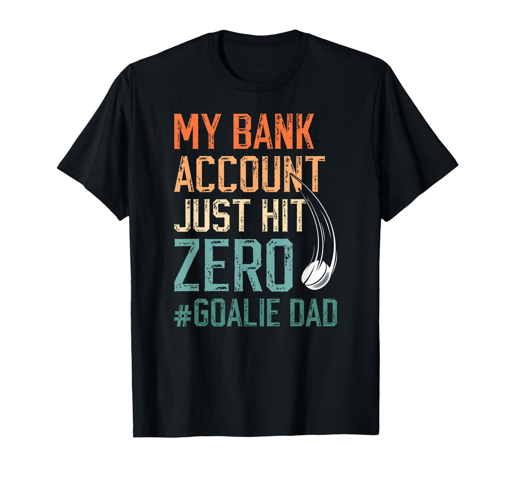 Ice Hockey Goalie Dad Funny Ice Hockey T-Shirt - Novelty Apparel Unisex - T-Shirt, Sweatshirt, Hoodie