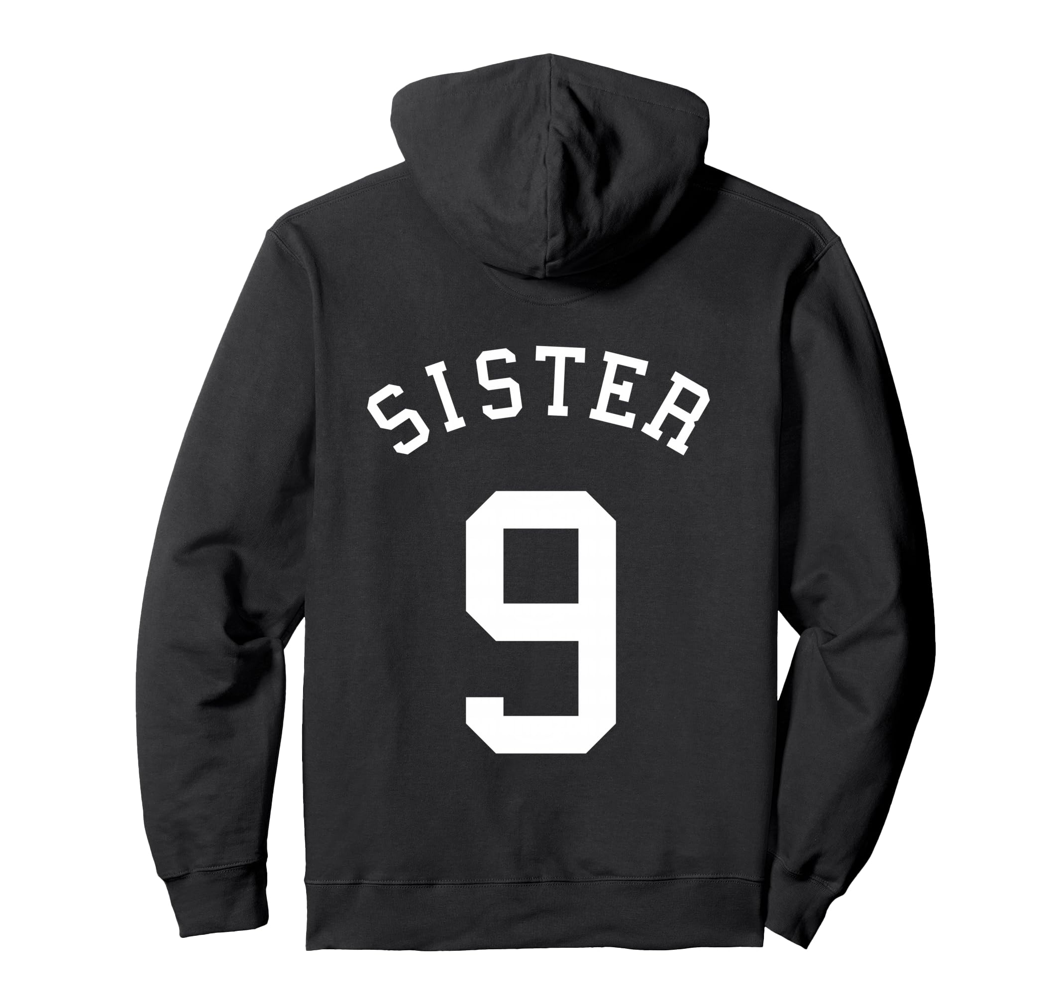 Sister No 9 Football Sis Soccer Hoodie - Fun Novelty Design Men Women - T-Shirt, Sweatshirt, Hoodie