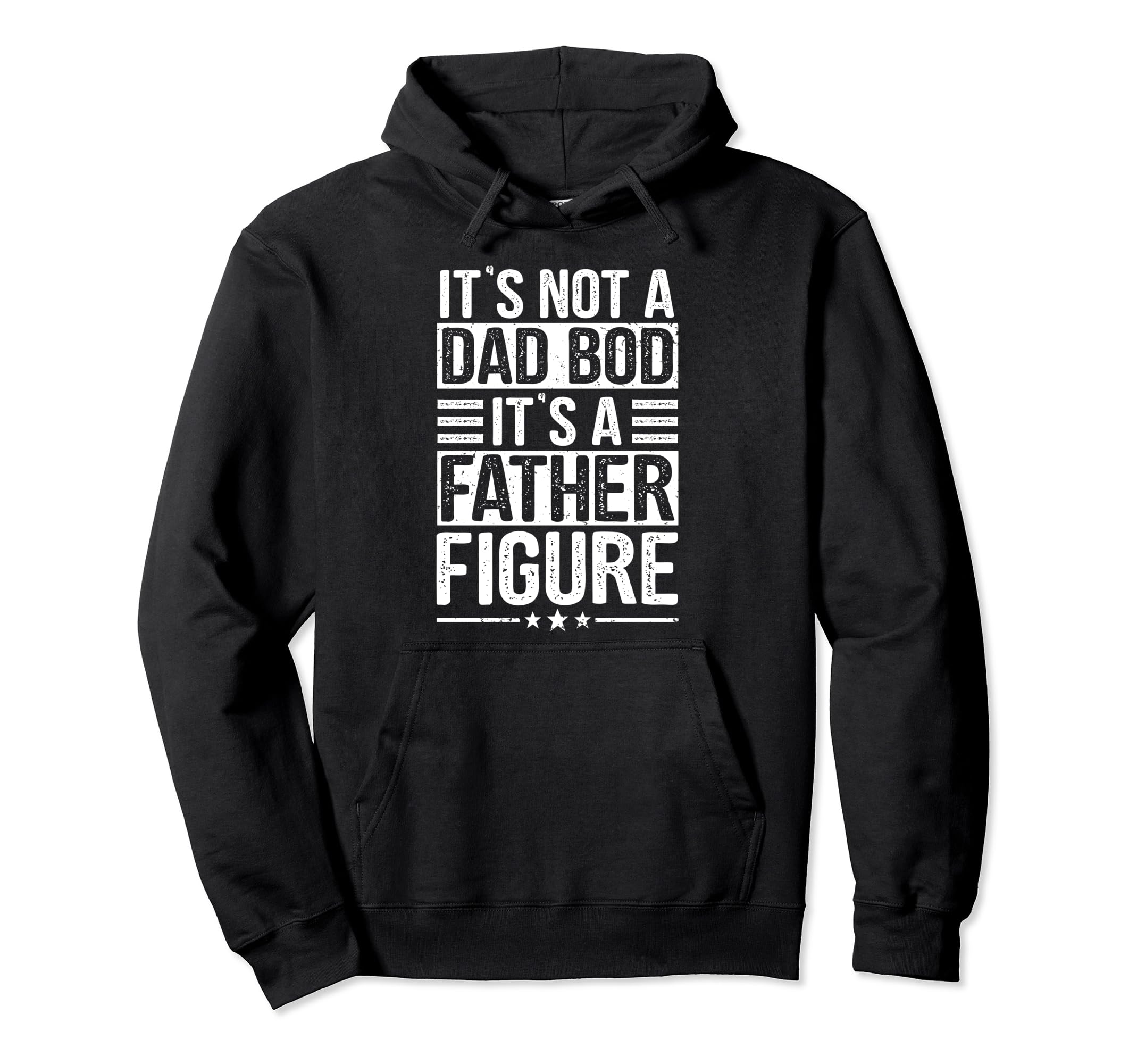 Its Not Dad Bod Its Father Figure Funny Dad Hoodie - Unique Graphic Unisex - T-Shirt, Sweatshirt, Hoodie
