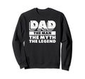 Dad Myth Legend Papa Funny Sweatshirt - Custom Art Print for Adults - T-Shirt, Sweatshirt, Hoodie