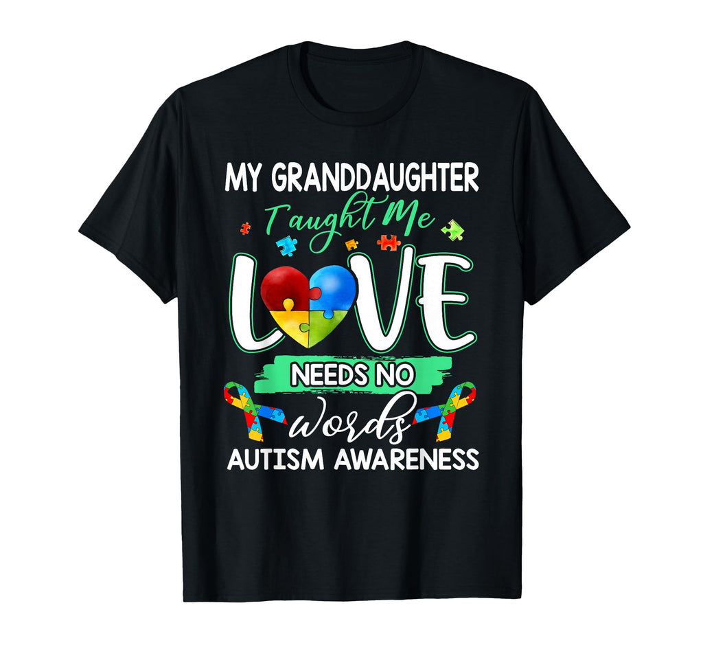 Granddaughter Taught Me Love Needs No T-Shirt - Graphic Print Men Women - T-Shirt, Sweatshirt, Hoodie