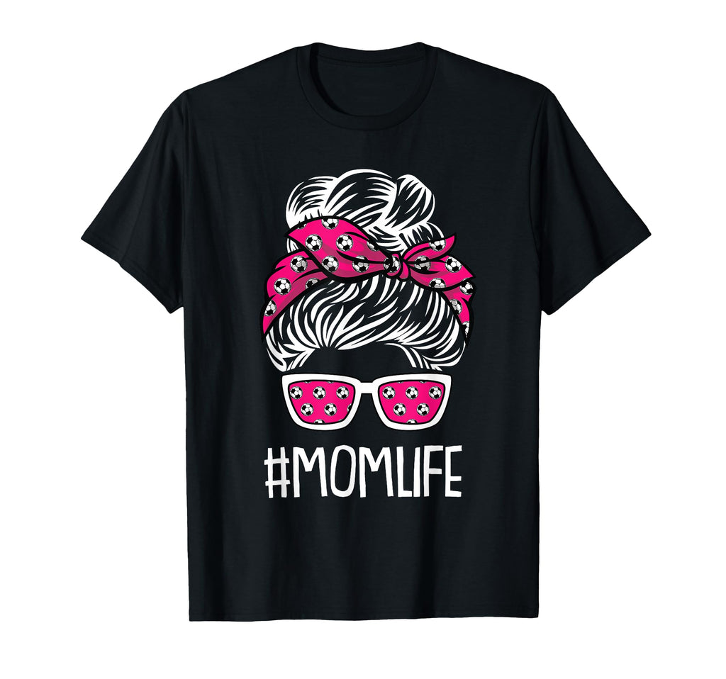 Mom Life Mothers Day Soccer Ball T-Shirt - Streetwear Style Men Women - T-Shirt, Sweatshirt, Hoodie