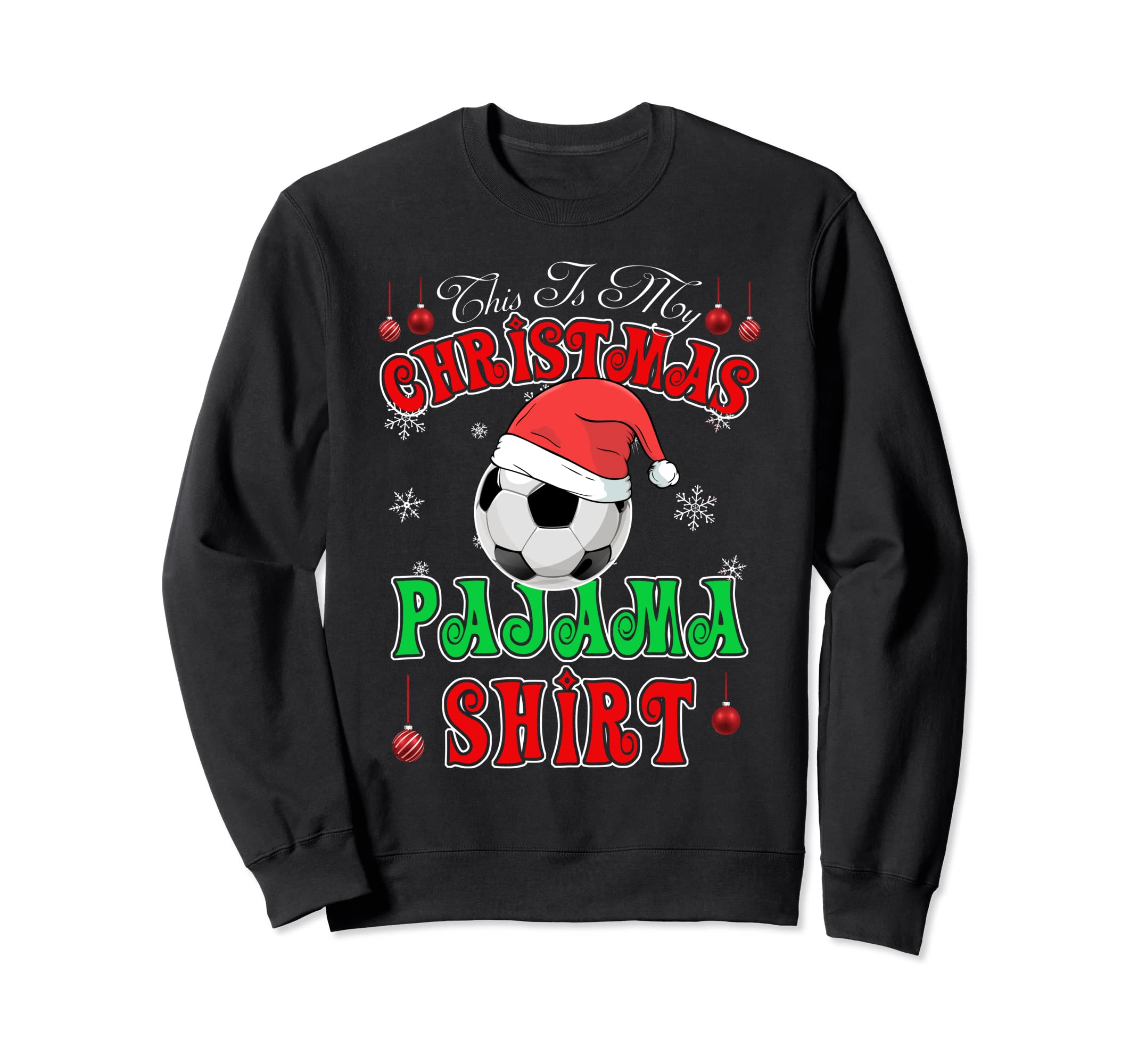 Soccer Santa Hat This Is My Pajama Sweatshirt - Trendy Graphic for Adults - T-Shirt, Sweatshirt, Hoodie