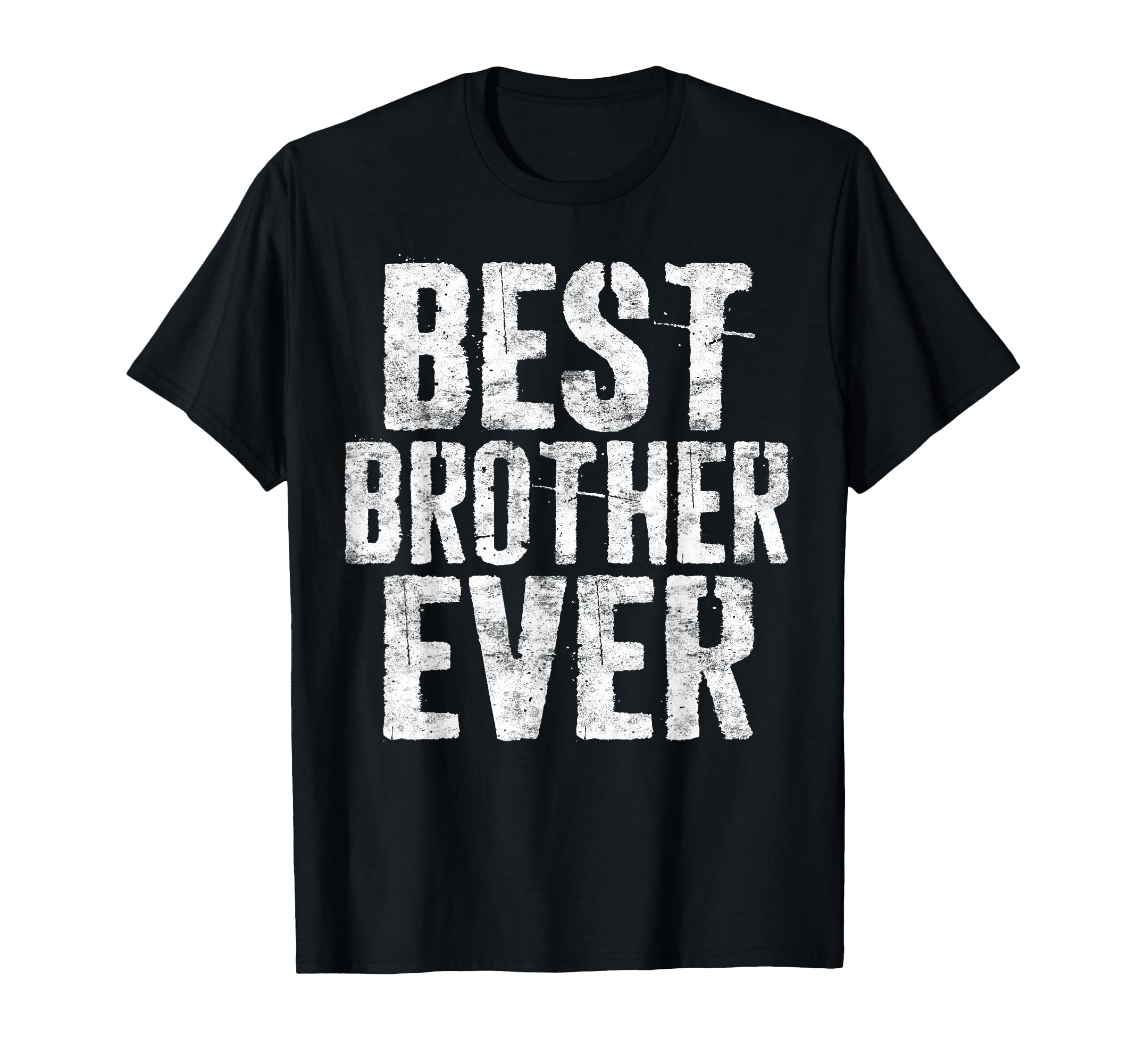 Best Brother Ever Teen Brother Sibling T-Shirt - Novelty Apparel Men Women - T-Shirt, Sweatshirt, Hoodie