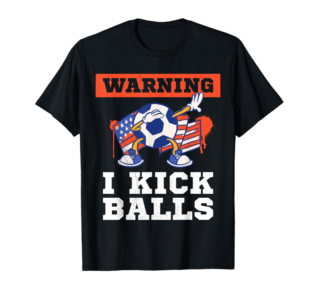 Soccer Funny Warning I Kick Balls T-Shirt - Aesthetic Graphic for Adults - T-Shirt, Sweatshirt, Hoodie