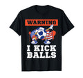 Soccer Funny Warning I Kick Balls T-Shirt - Aesthetic Graphic for Adults - T-Shirt, Sweatshirt, Hoodie