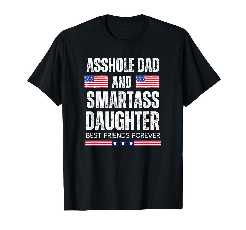 Asshole Dad And Smartass Daughter Best T-Shirt - Trendy Graphic Men Women - T-Shirt, Sweatshirt, Hoodie