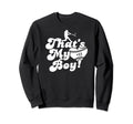 Thats My 13 Baseball Mom Baseball Dad Sweatshirt - Graphic Print for Adults - T-Shirt, Sweatshirt, Hoodie