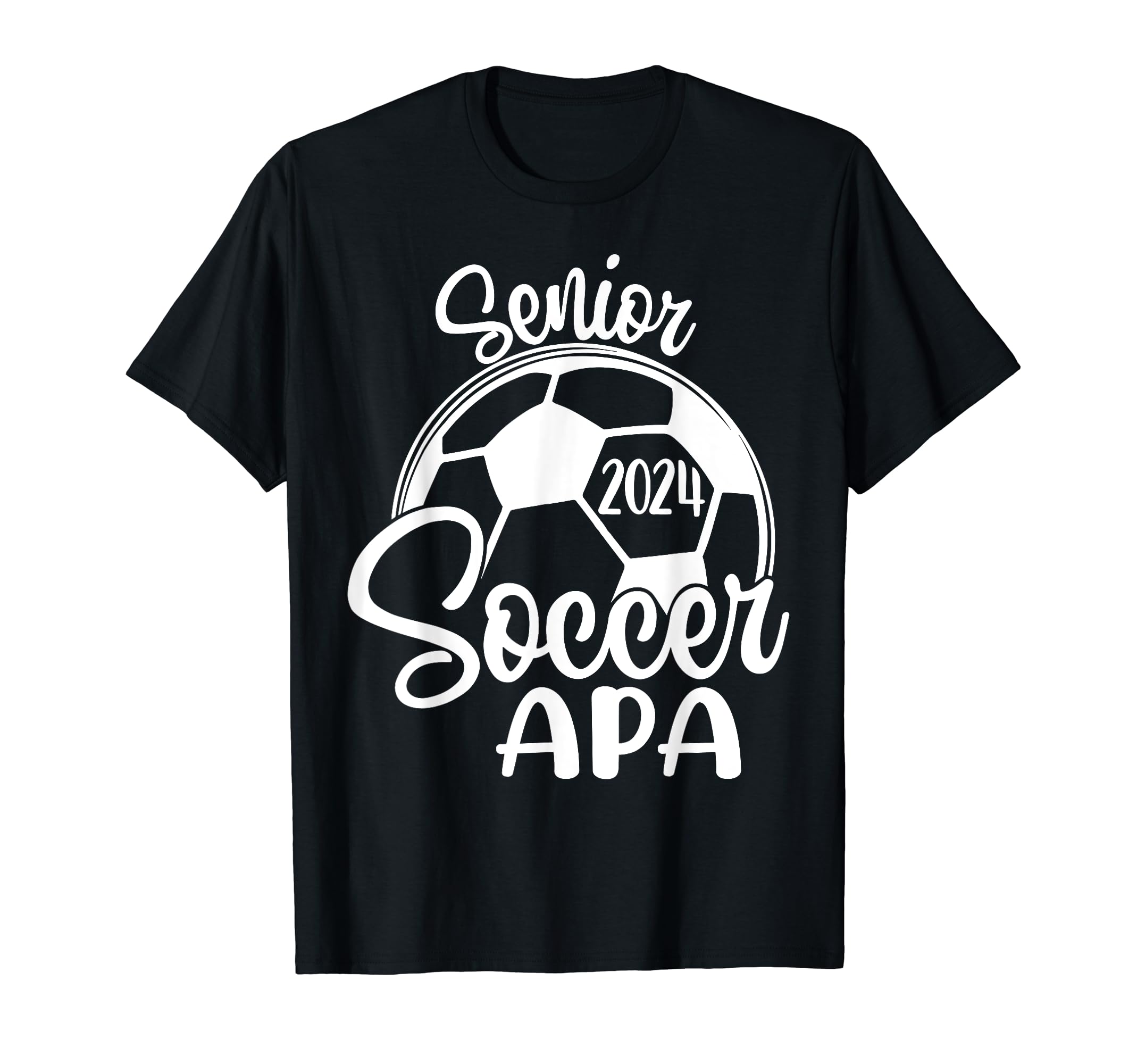 Senior Soccer Apa 2024 Class 2024 Soccer T-Shirt - Unique Graphic Unisex - T-Shirt, Sweatshirt, Hoodie