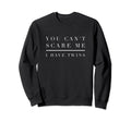 You Cant Scare Me I Have Twins Sweatshirt - Streetwear Style for Adults - T-Shirt, Sweatshirt, Hoodie