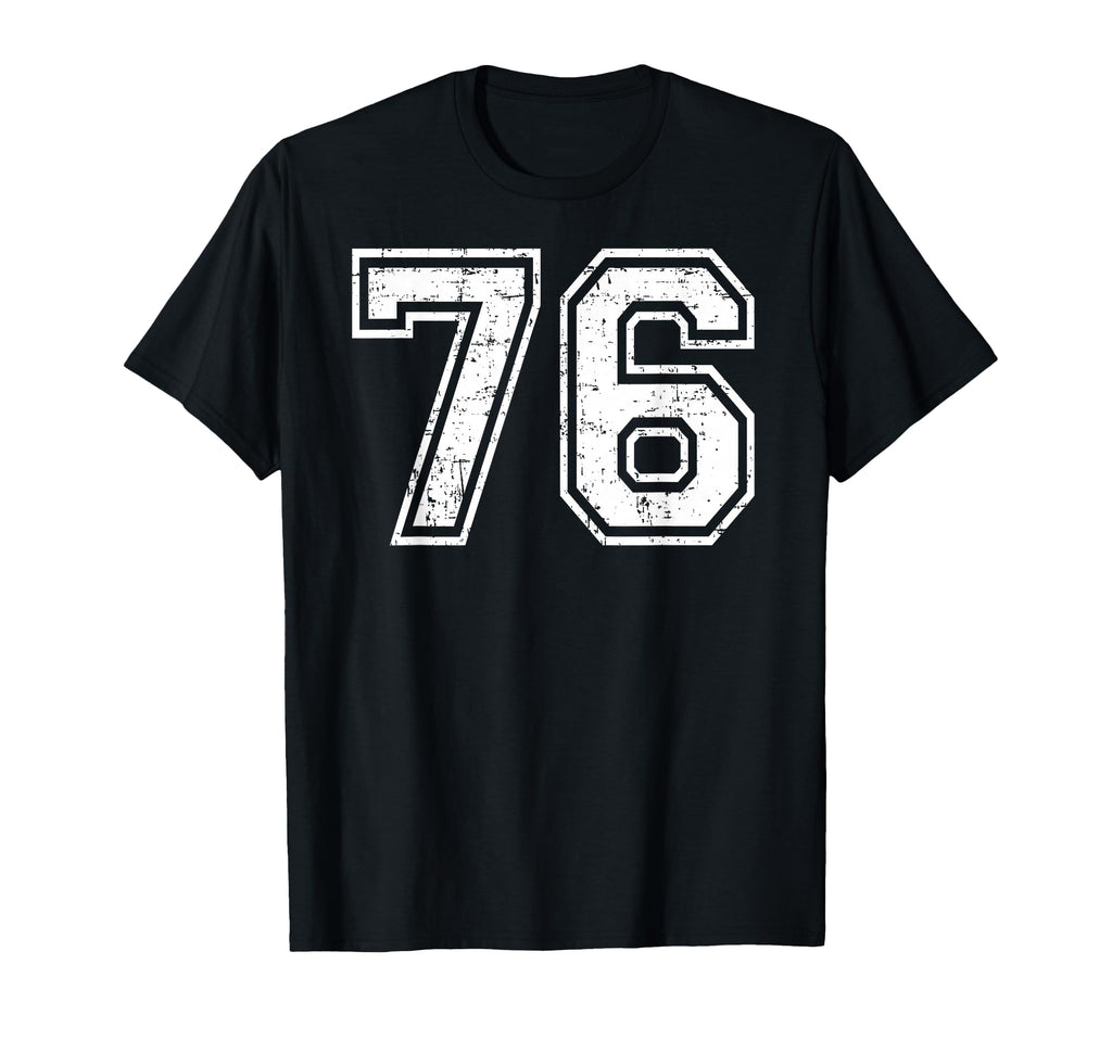 76 Number Seventy Six Team T-Shirt - Casual Everyday Wear for Adults - T-Shirt, Sweatshirt, Hoodie