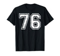 76 Number Seventy Six Team T-Shirt - Casual Everyday Wear for Adults - T-Shirt, Sweatshirt, Hoodie