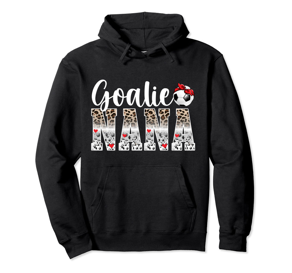 Soccer Goalie Nana Leopard Nana Soccer Hoodie - Trendy Graphic Men Women - T-Shirt, Sweatshirt, Hoodie