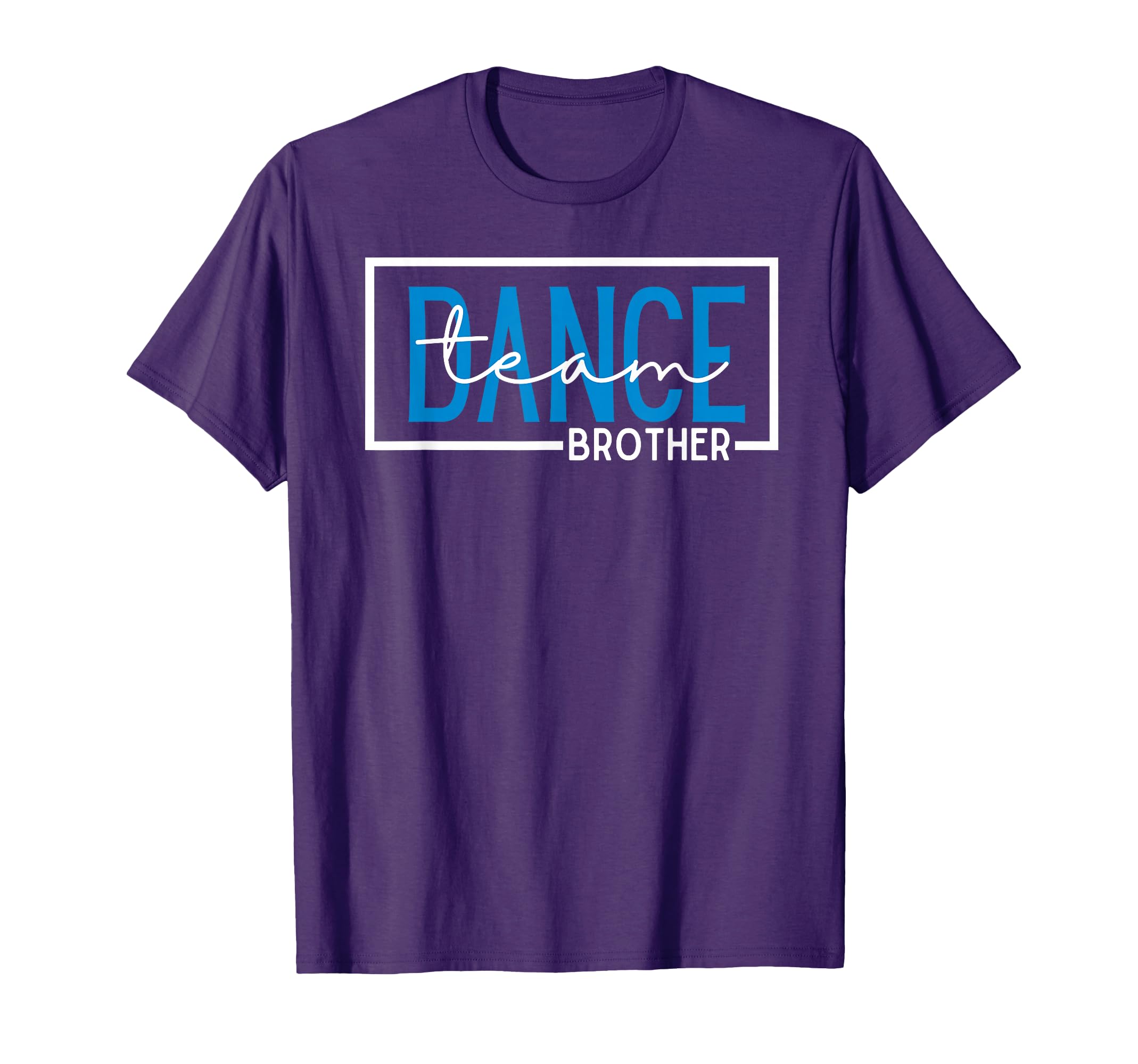 Dance Team Brother Competition Dance T-Shirt - Novelty Apparel for Adults - T-Shirt, Sweatshirt, Hoodie