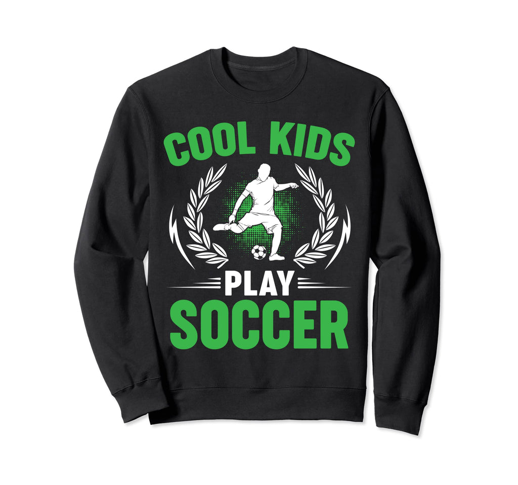 Soccer Player Soccer Sweatshirt - Streetwear Style Men Women - T-Shirt, Sweatshirt, Hoodie