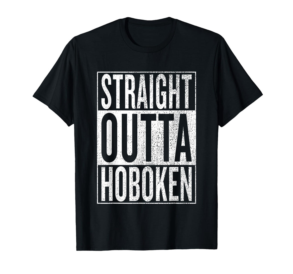 Straight Outta Hoboken Great Travel T-Shirt - Casual Everyday Wear Unisex - T-Shirt, Sweatshirt, Hoodie