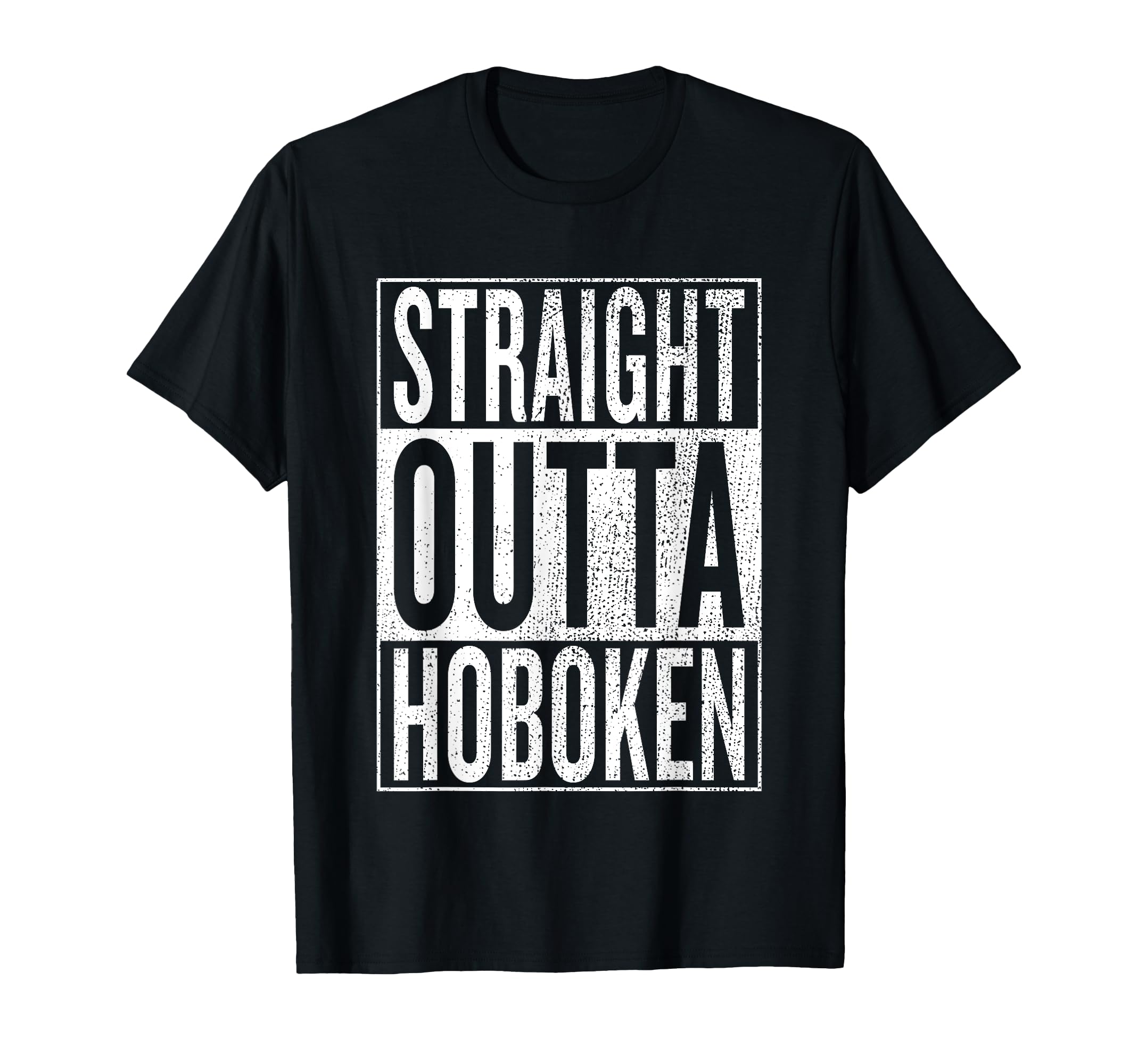 Straight Outta Hoboken Great Travel T-Shirt - Casual Everyday Wear Unisex - T-Shirt, Sweatshirt, Hoodie