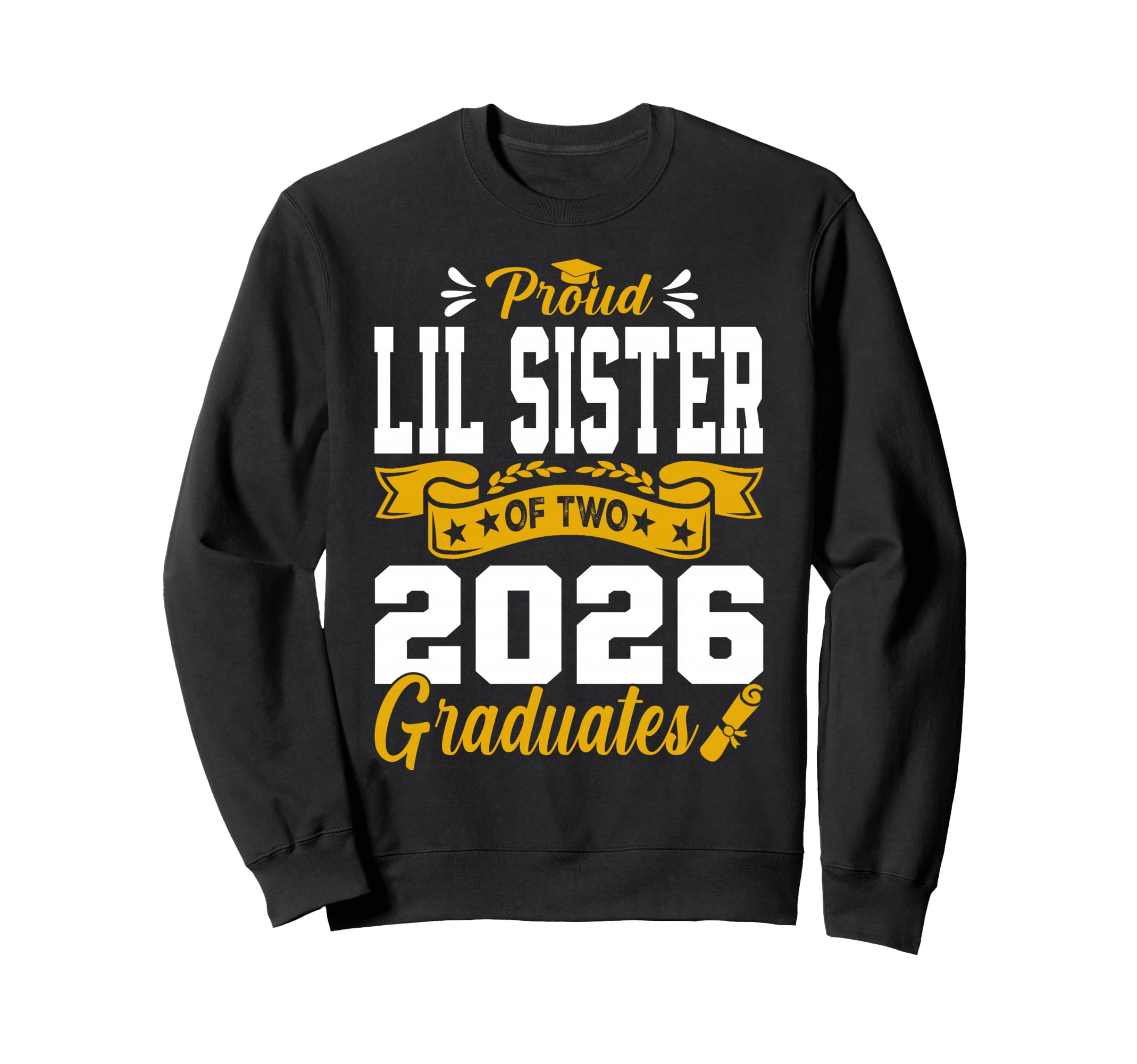 Proud Lil Sister Two 2026 Graduates Sweatshirt - Unique Graphic Men Women - T-Shirt, Sweatshirt, Hoodie