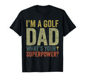 Fathers Day Golf Dad Im Golf Dad T-Shirt - Custom Art Print Men Women - T-Shirt, Sweatshirt, Hoodie