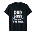Dad Jokes Are How I Roll Funny T-Shirt - Aesthetic Graphic Men Women - T-Shirt, Sweatshirt, Hoodie