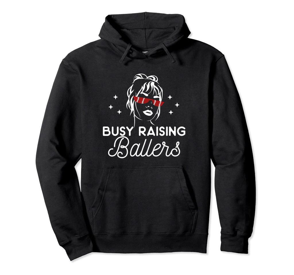 Busy Raising Ballers Mom Baseball Hoodie - Casual Everyday Wear Unisex - T-Shirt, Sweatshirt, Hoodie