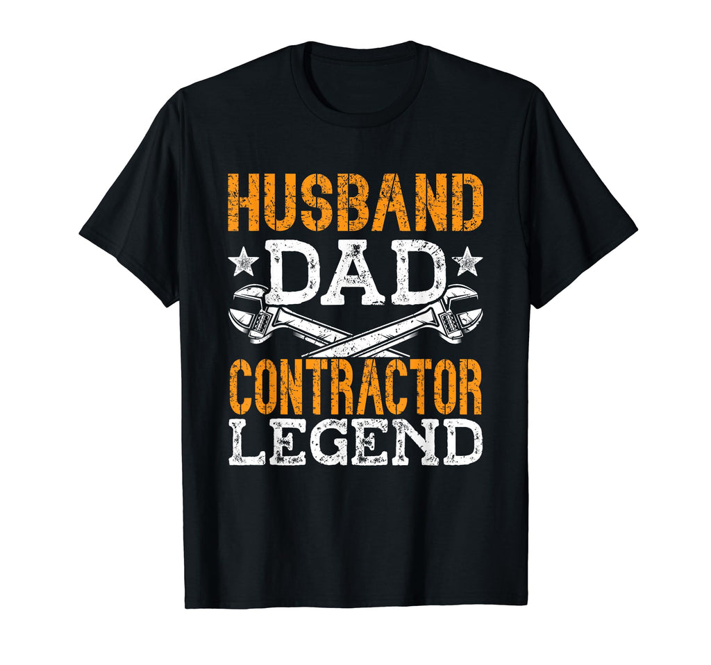 Contractor Husband Legend T-Shirt - Casual Everyday Wear Men Women - T-Shirt, Sweatshirt, Hoodie