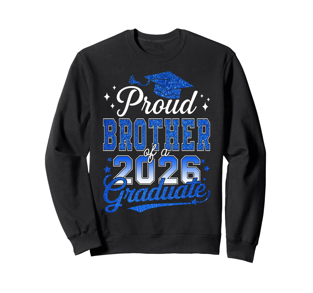 Proud Brother 2026 Graduate College Sweatshirt - Novelty Apparel Men Women - T-Shirt, Sweatshirt, Hoodie