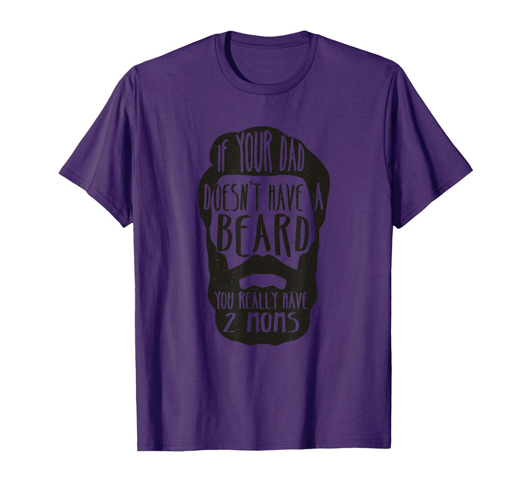 If Your Dad Doesnt Have Beard You T-Shirt - Aesthetic Graphic for Adults - T-Shirt, Sweatshirt, Hoodie