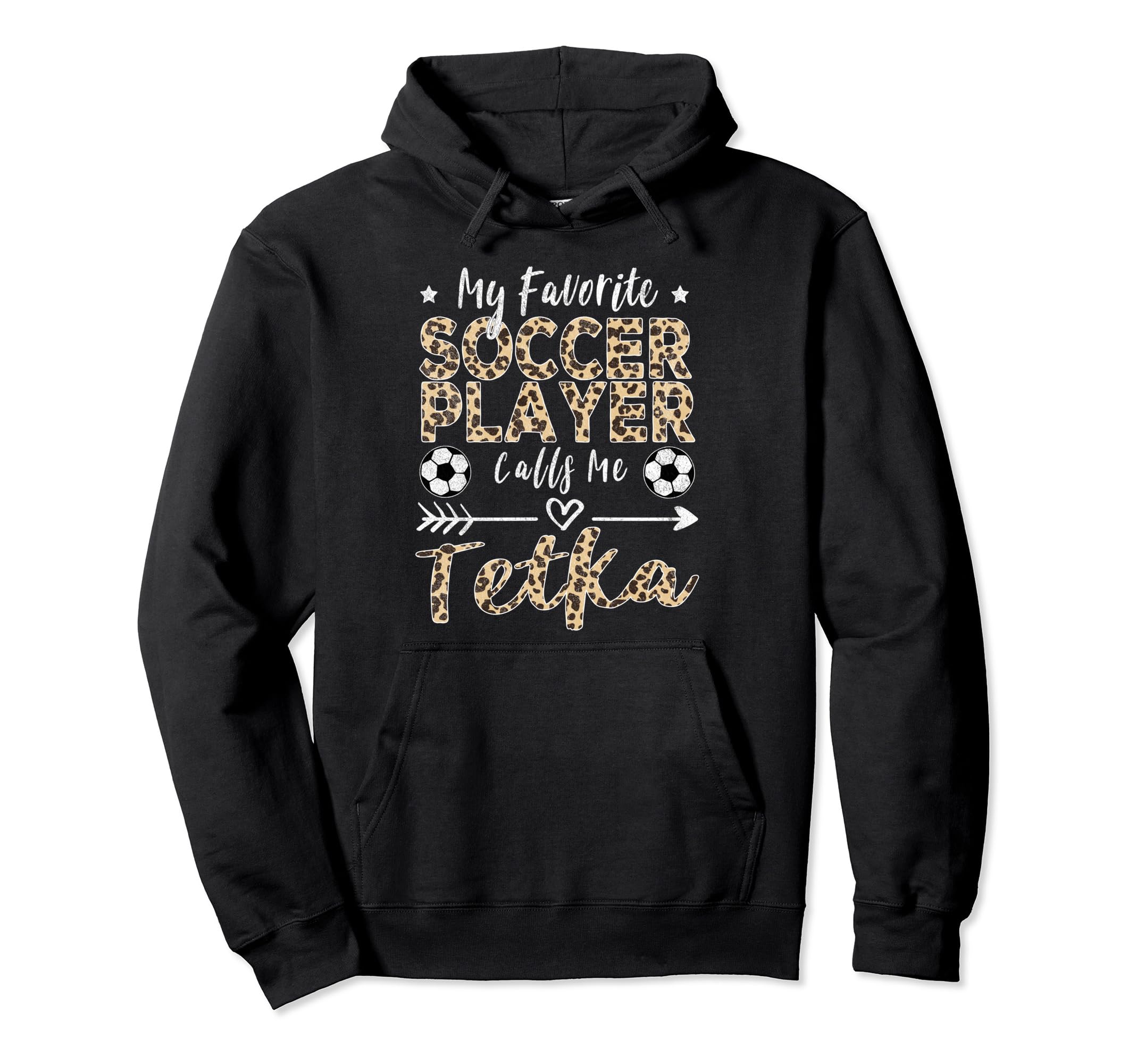 My Favorite Soccer Player Calls Me Tetka Hoodie - Streetwear Style Unisex - T-Shirt, Sweatshirt, Hoodie