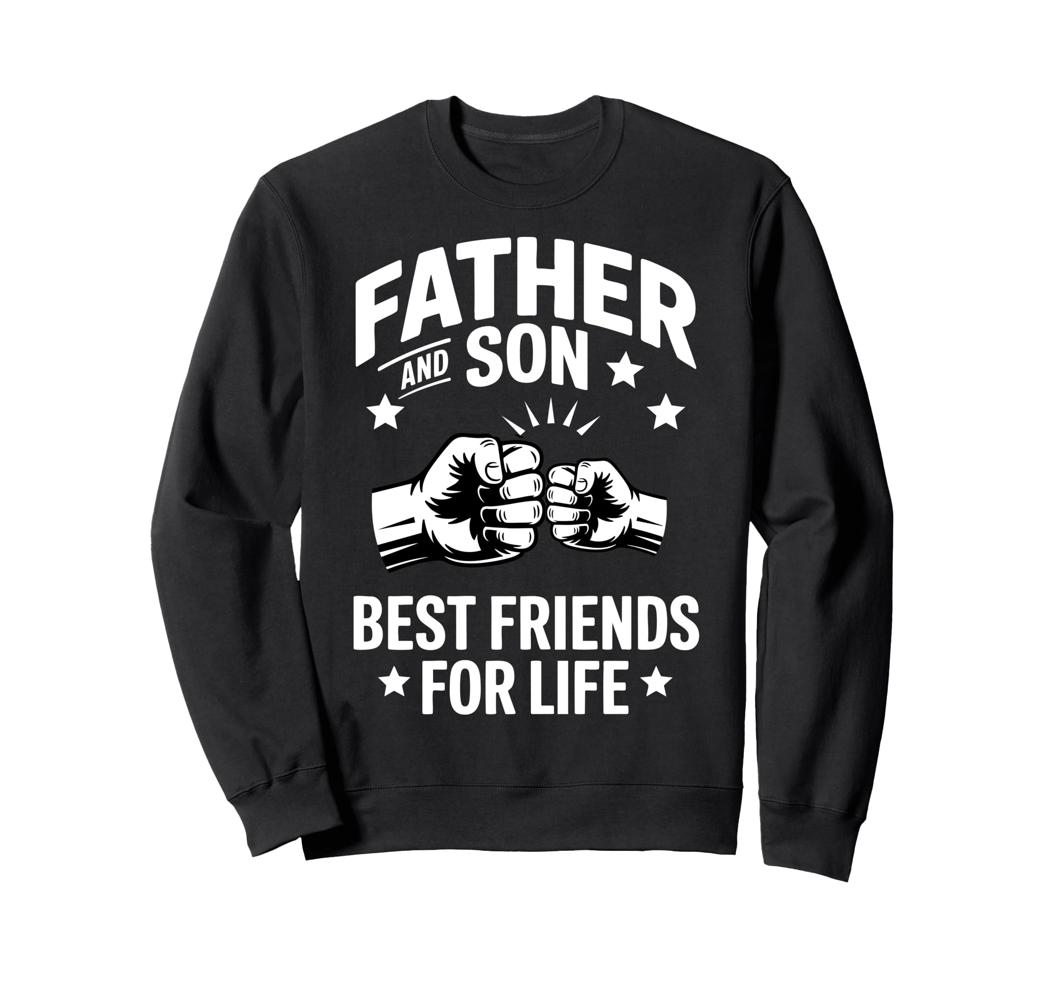 Father And Son Best Friends Life Sweatshirt - Fun Novelty Design Unisex - T-Shirt, Sweatshirt, Hoodie
