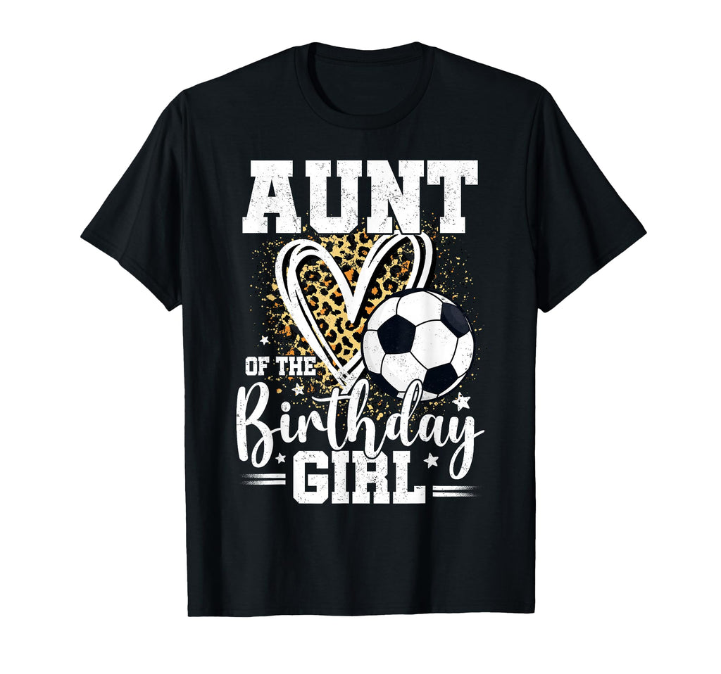 Aunt Birthday Soccer Ball Aunt T-Shirt - Novelty Apparel for Adults - T-Shirt, Sweatshirt, Hoodie