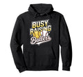 Busy Raising Ballers Softball And Hoodie - Casual Everyday Wear Men Women - T-Shirt, Sweatshirt, Hoodie