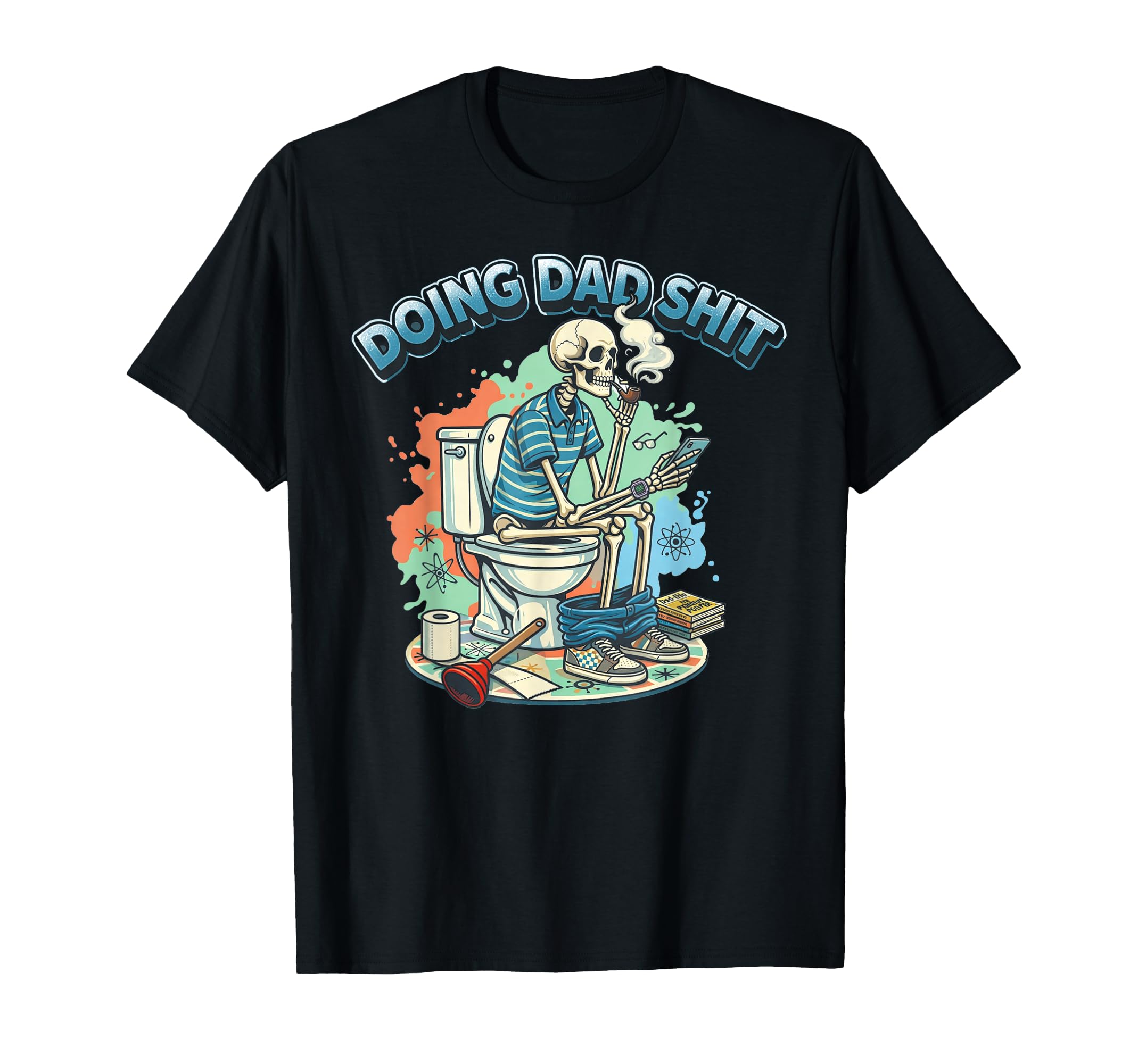 Funny Dad Joke Skeleton Dad Fathers Day T-Shirt - Streetwear Style Unisex - T-Shirt, Sweatshirt, Hoodie