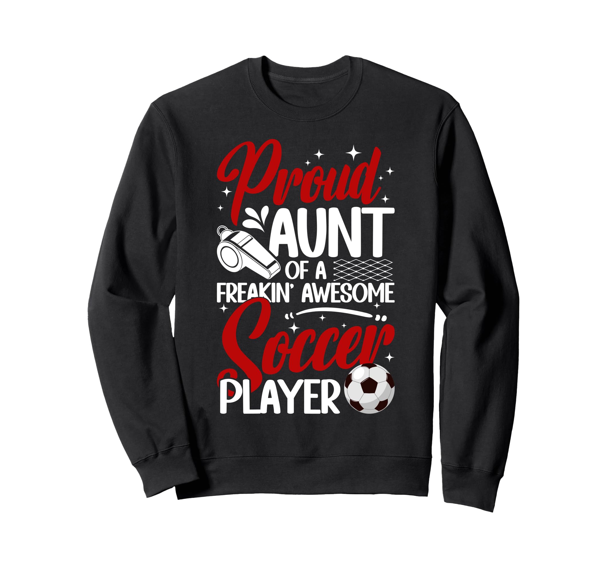 Proud Aunt Soccer Player Aunt Soccer Sweatshirt - Trendy Graphic Men Women - T-Shirt, Sweatshirt, Hoodie