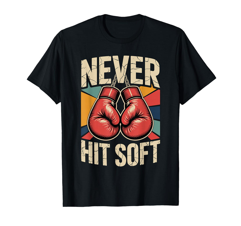 Boxing Never Hit Soft Kickboxing T-Shirt - Fun Novelty Design for Adults - T-Shirt, Sweatshirt, Hoodie
