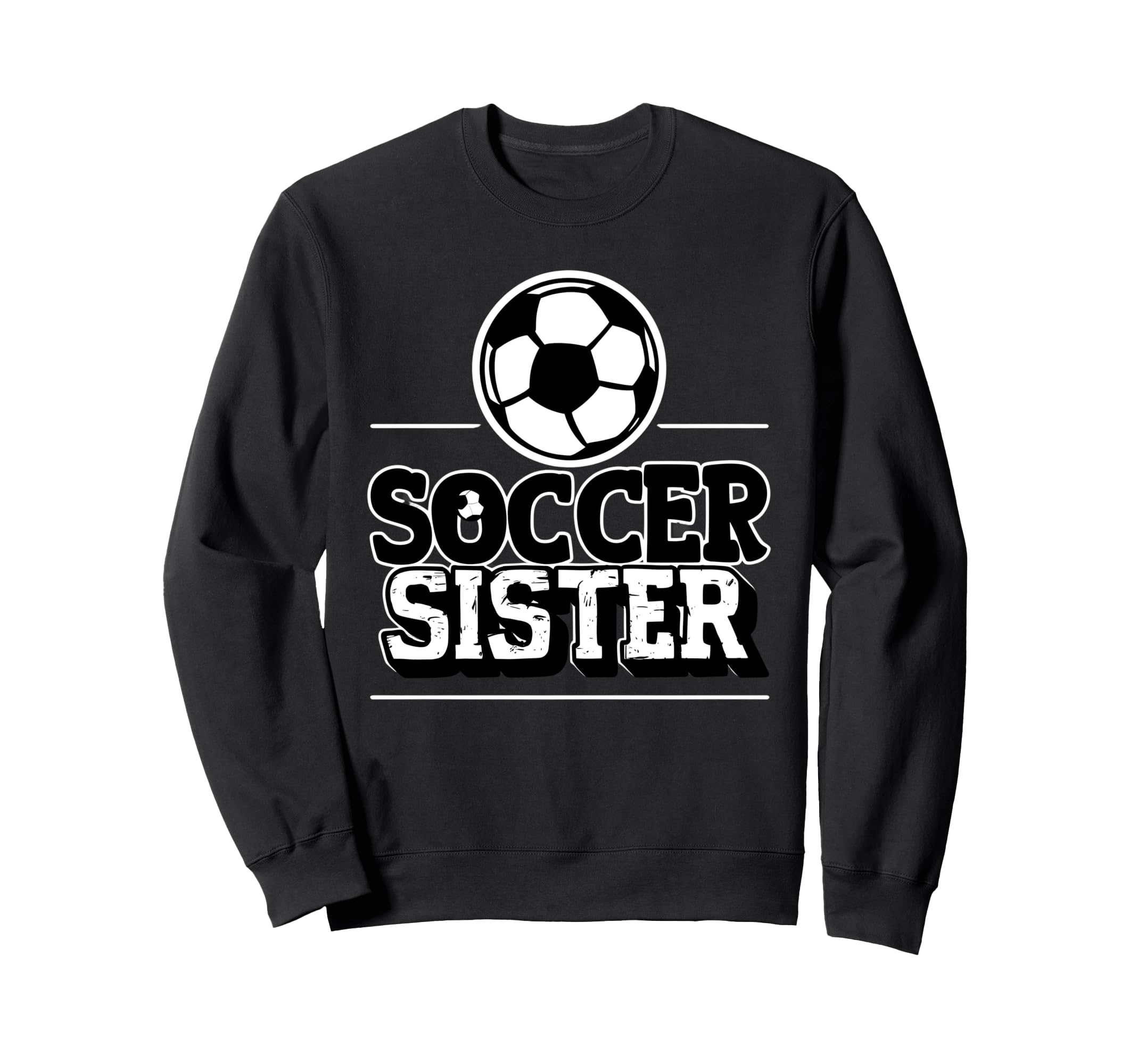 Fuuny Soccer Sister Soccer Player Sweatshirt - Trendy Graphic Men Women - T-Shirt, Sweatshirt, Hoodie