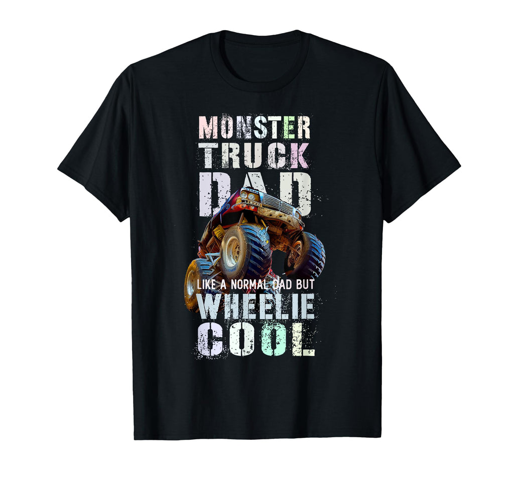 Funny Monster Truck Dad Like Normal T-Shirt - Fun Novelty Design Men Women - T-Shirt, Sweatshirt, Hoodie