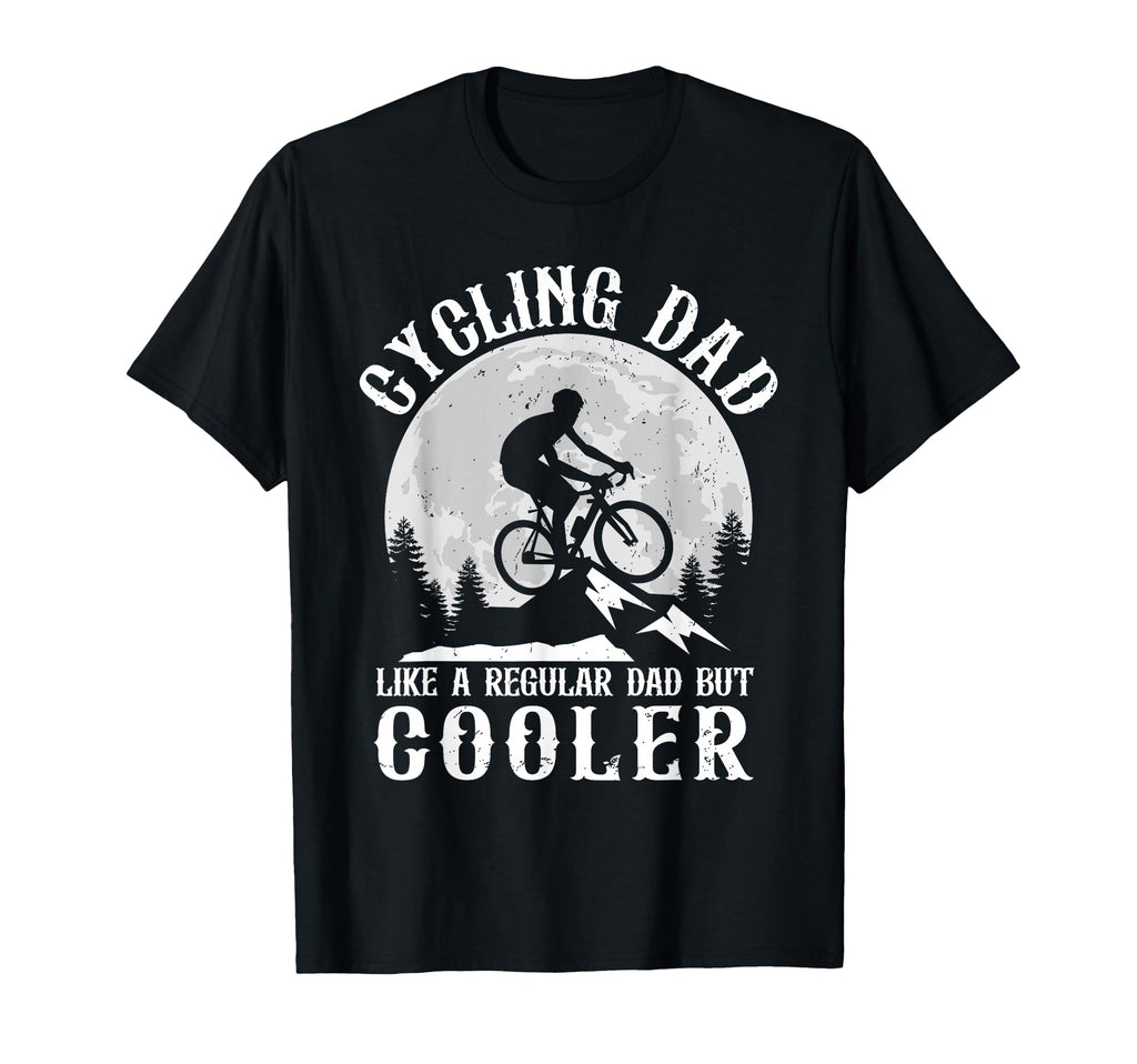 Happy Fathers Day Cycling Dad T-Shirt - Fun Novelty Design Men Women - T-Shirt, Sweatshirt, Hoodie