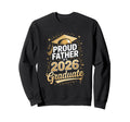 Proud Father 2026 Graduate Sweatshirt - Casual Everyday Wear Unisex - T-Shirt, Sweatshirt, Hoodie