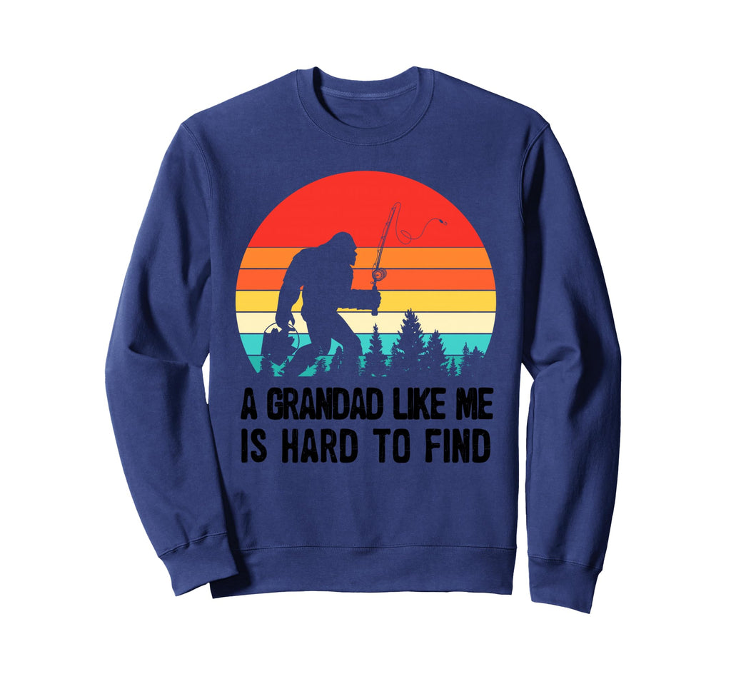 Grandad Like Me Is Hard To Find Sweatshirt - Fun Novelty Design Unisex - T-Shirt, Sweatshirt, Hoodie