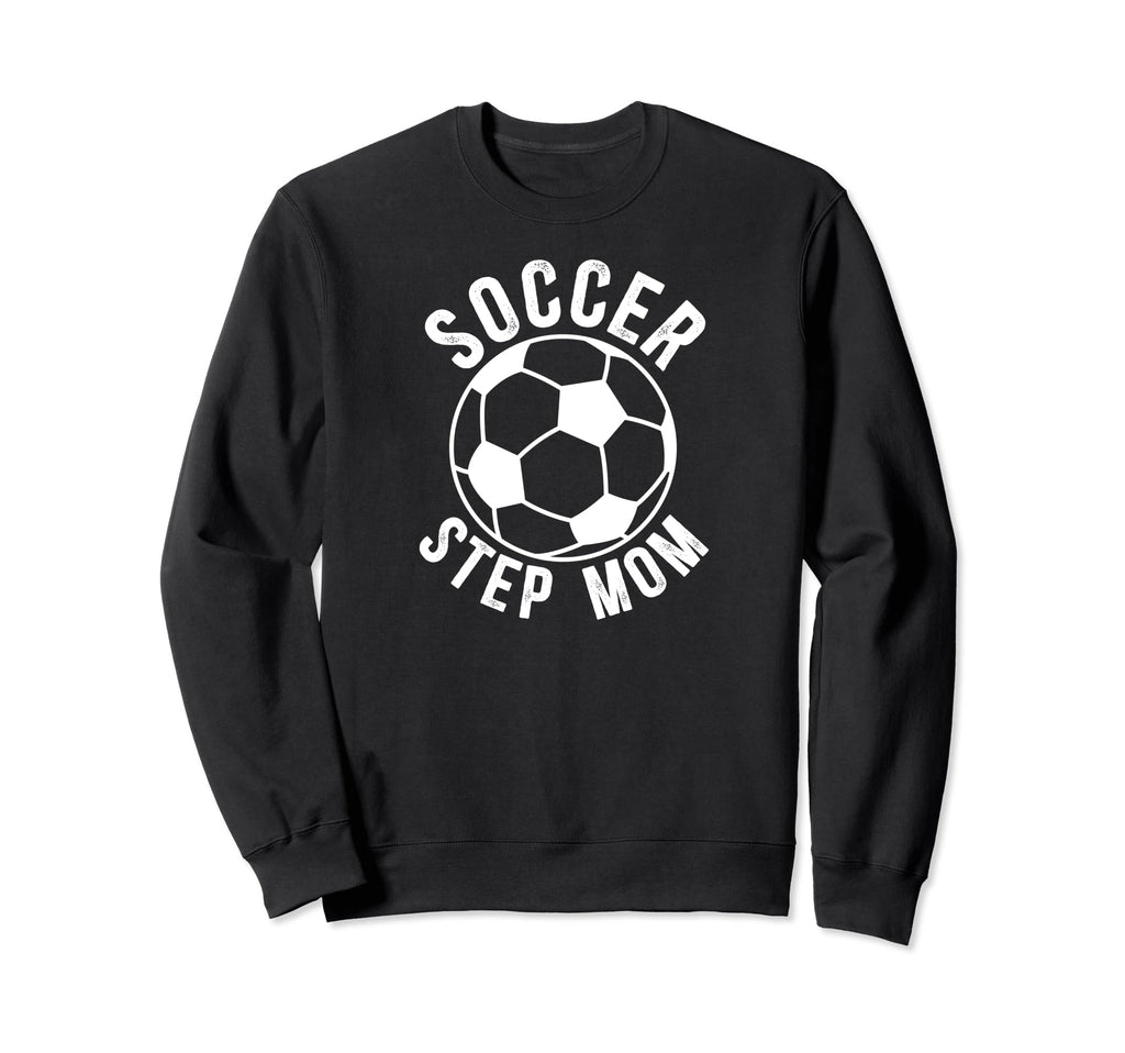 Soccer Step Mom Soccer Player Sweatshirt - Trendy Graphic for Adults - T-Shirt, Sweatshirt, Hoodie