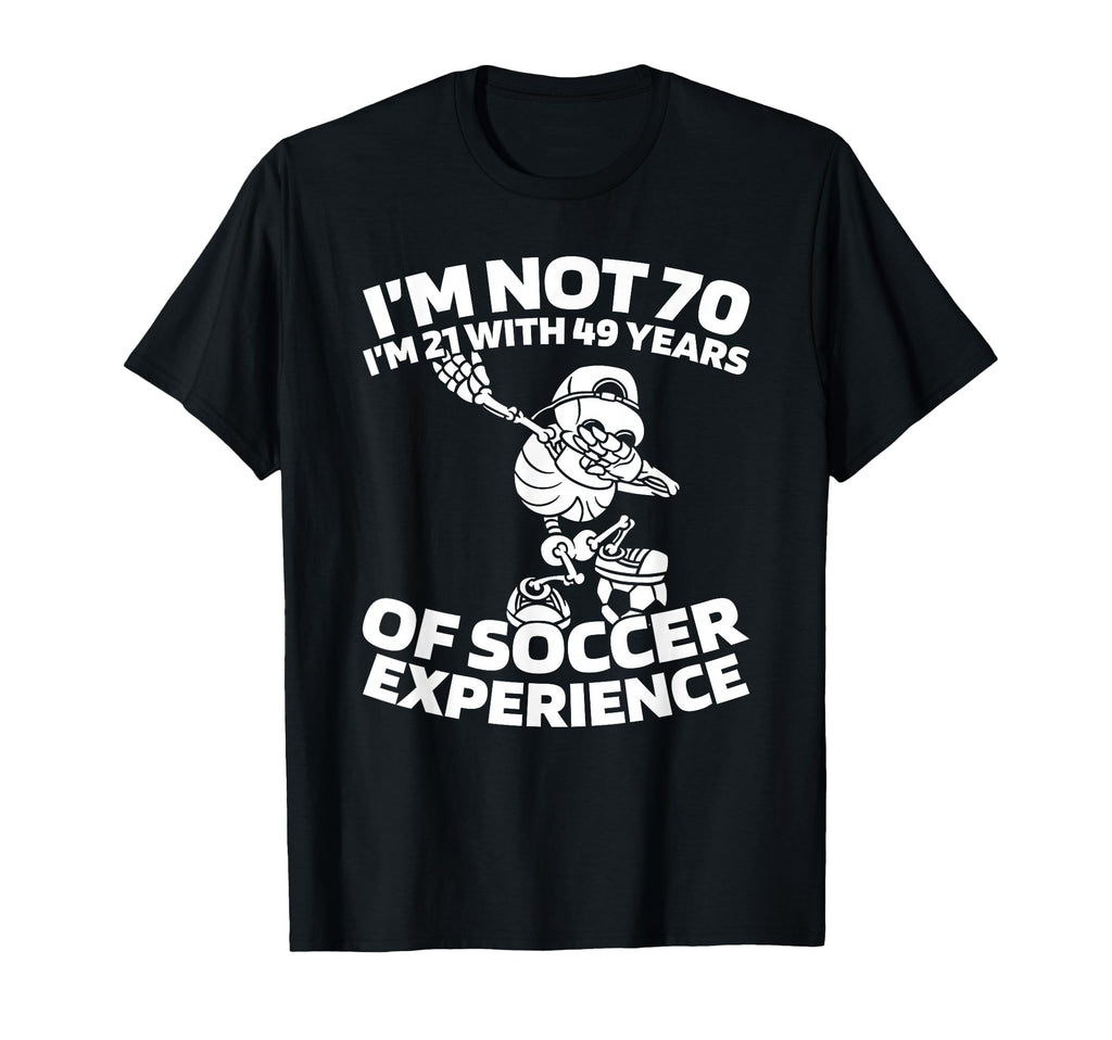70 Years Old Team Player Sports Soccer T-Shirt - Trendy Graphic Unisex - T-Shirt, Sweatshirt, Hoodie