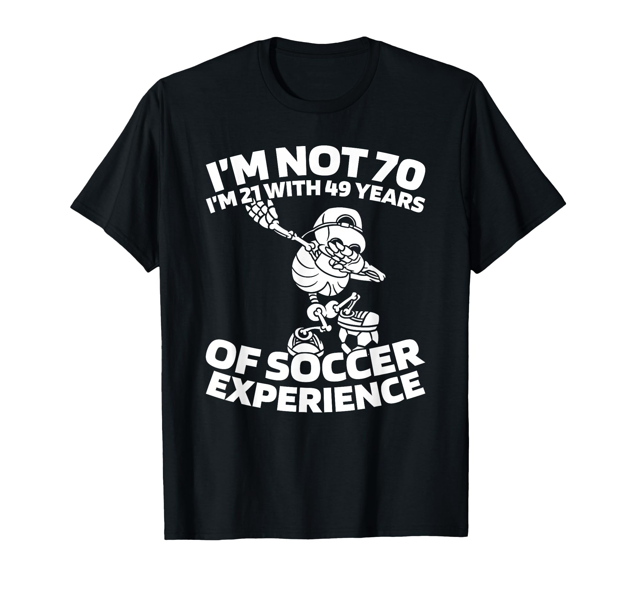 70 Years Old Team Player Sports Soccer T-Shirt - Trendy Graphic Unisex - T-Shirt, Sweatshirt, Hoodie