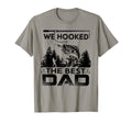 Fishing We Hooked Best Dad Fisher T-Shirt - Fun Novelty Design for Adults - T-Shirt, Sweatshirt, Hoodie