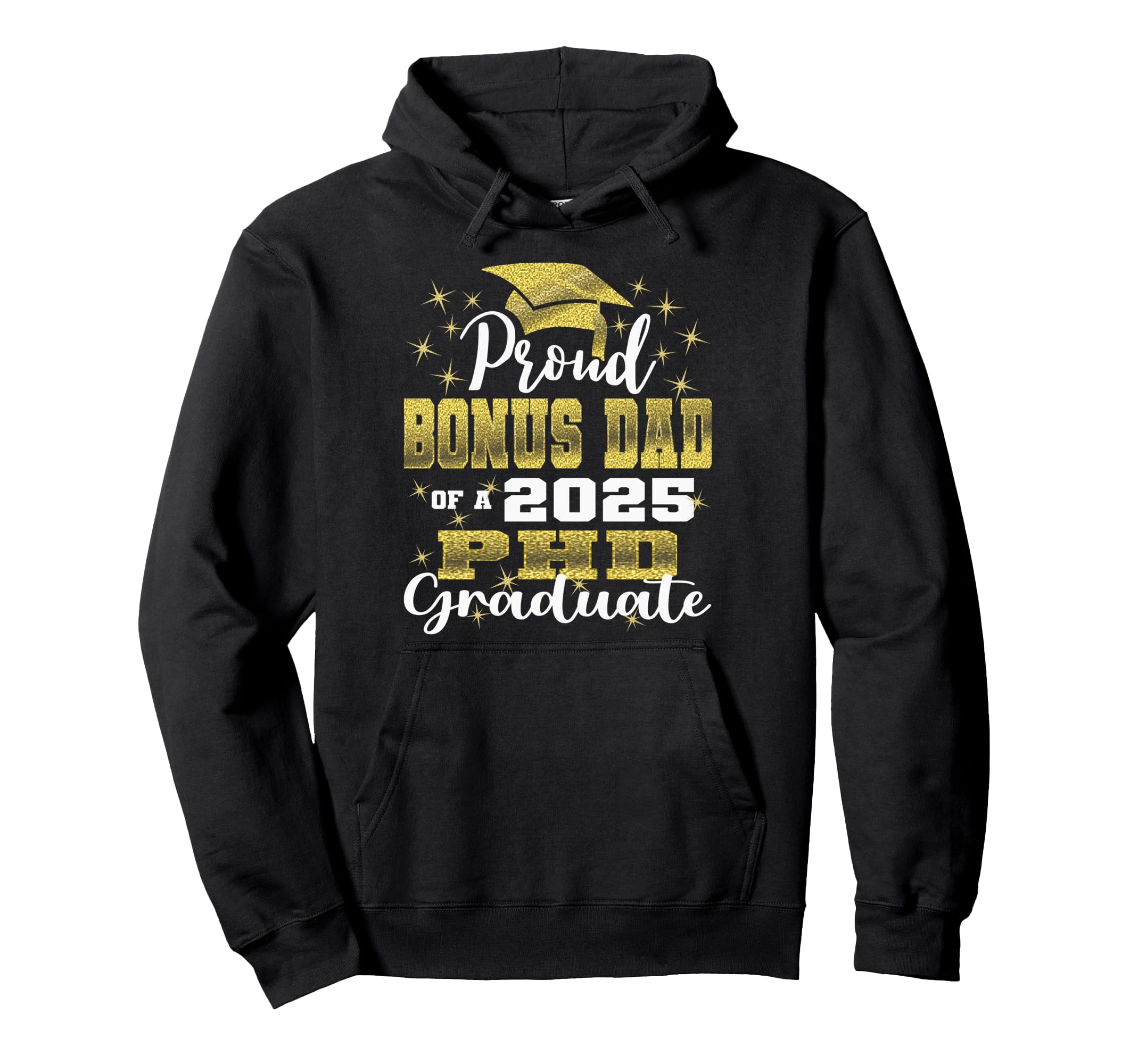 Proud Bonus Dad Class 2025 Phd Hoodie - Minimalist Print Men Women - T-Shirt, Sweatshirt, Hoodie
