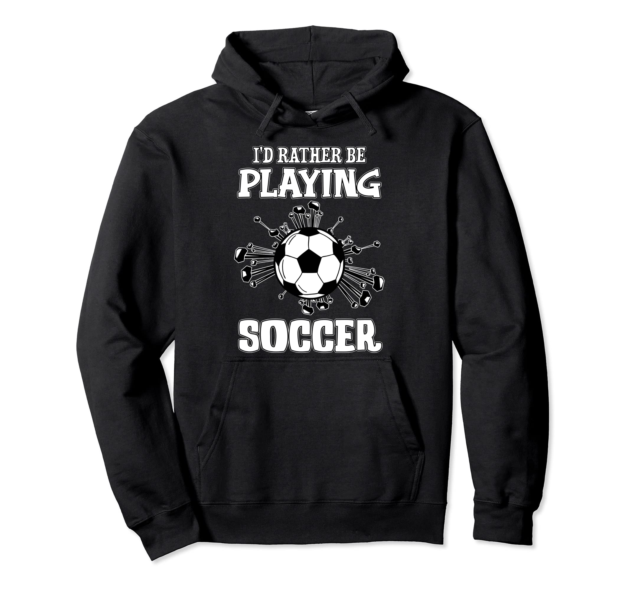 Id Rather Be Playing Soccer Player Gift Hoodie - Streetwear Style Unisex - T-Shirt, Sweatshirt, Hoodie