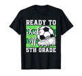 Ready To Kick Off 5Th Grade Soccer T-Shirt - Aesthetic Graphic for Adults - T-Shirt, Sweatshirt, Hoodie