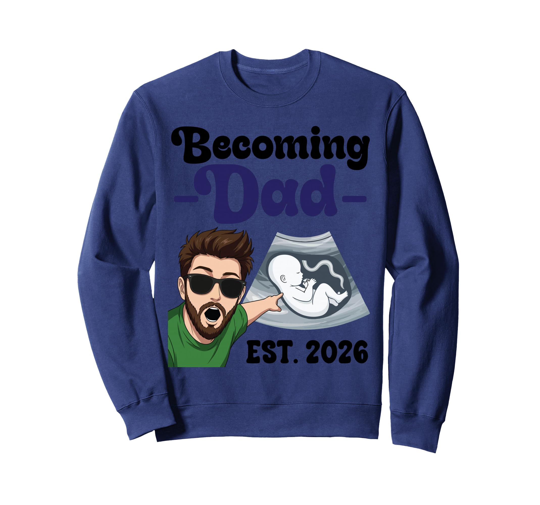 Becoming Dad Est 2026 Pregnancy Mother Sweatshirt - Novelty Apparel Unisex - T-Shirt, Sweatshirt, Hoodie