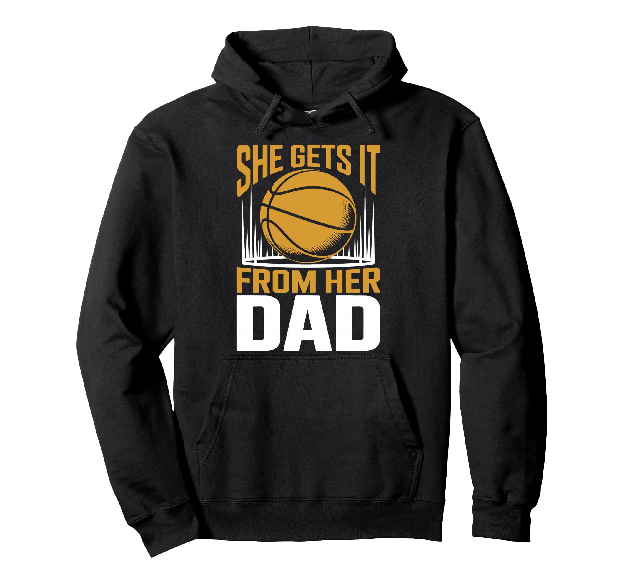 She Gets It From Her Dad Dad Funny I Hoodie - Streetwear Style Men Women - T-Shirt, Sweatshirt, Hoodie