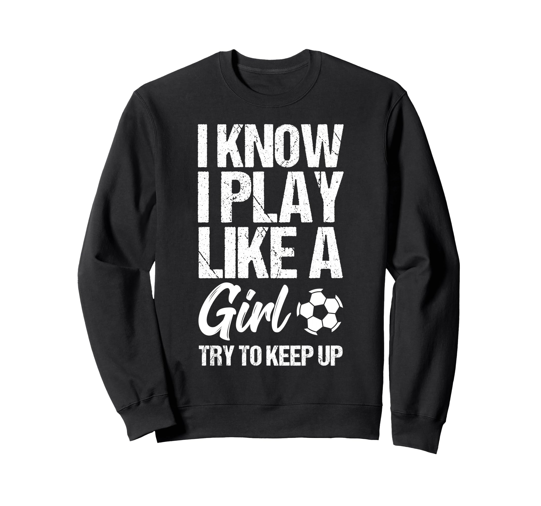 I Know I Play Like Try To Keep Up Sweatshirt - Custom Art Print Unisex - T-Shirt, Sweatshirt, Hoodie